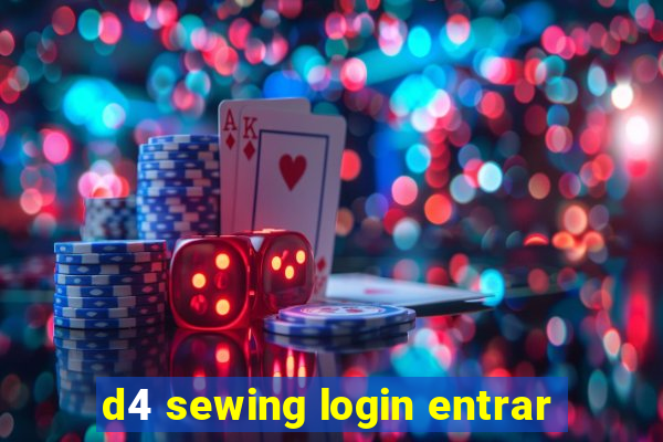 d4 sewing login entrar